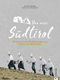 Das neue Südtirol – ein Genussführer: Essen, trinken, genießen. Kulinarisch nach Südtirol. Rezepte der Südtiroler Küche. Zu Besuch bei Südtirols jungen Gastronomen und Winzern.