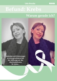 Udo Brocke - Befund: Krebs - Warum gerade ich?.