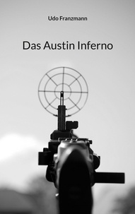 Udo Franzmann - Das Austin Inferno.