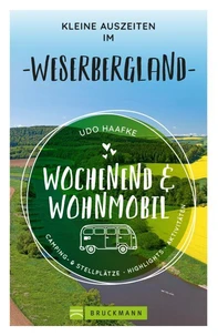 Wochenend &amp; Wohnmobil Kleine Auszeiten im Weserbergland