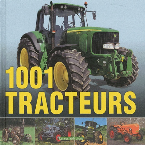 Udo Paulitz - 1001 tracteurs - Histoire, modèles, technique des origines à nos jours.