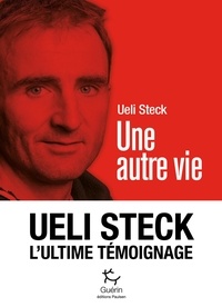 Ueli Steck - Une autre vie.