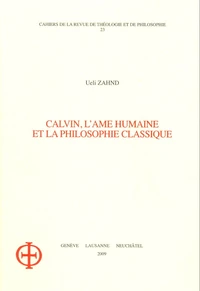 Calvin, l'âme humaine et la philosophie classique