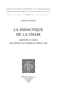 La Didactique de la chair : approches et enjeux d'un discours en français au Moyen Age