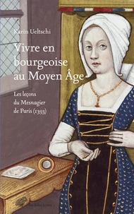 Vivre en bourgeoise au Moyen Age