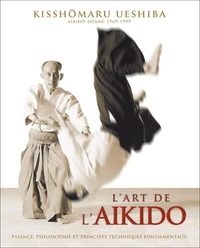 L'Art de l'Aikido de Morihei Ueshiba