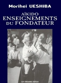 Aïkido, enseignements du fondateur