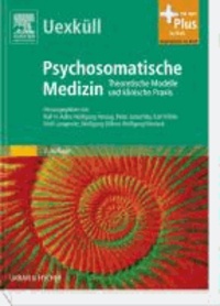 Uexküll, Psychosomatische Medizin - Theoretische Modelle und klinische Praxis - mit Zugang zum Elsevier-Portal.