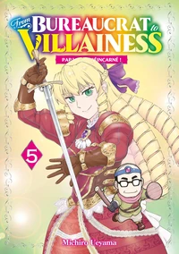 From Bureaucrat to Villainess - Papa s'est réincarné ! Tome 5