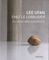 Lee Ufan chez Le Corbusier - Au delà des souvenirs