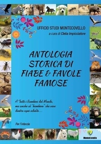UFFICIO STUDI MONTECOVELLO - ANTOLOGIA STORICA DI  FIABE &amp; FAVOLE FAMOSE.