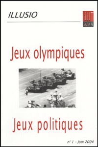 Jean-Marie Brohm et Thierry Novarèse - Illusio N° 1, Juin 2004 : Jeux Olympiques, jeux politiques.