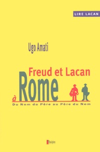 Ugo Amati - Freud et Lacan à Rome - Du Nom du Père au Père du Nom.