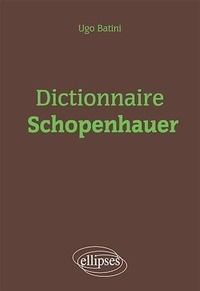 Ugo Batini - Dictionnaire Schopenhauer.