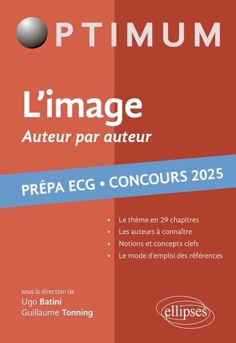 L'image, auteur par auteur. Littérature, philosophie, culture générale - Prépa ECG. Concours  Edition 2025