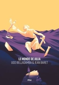 Ugo Bellagamba et Jean Baret - Le Monde de Julia.
