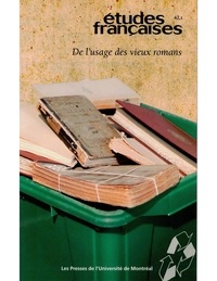 Ugo Dionne et Francis Gingras - Études françaises. Volume 42, numéro 1, 2006 - De l'usage des vieux romans.