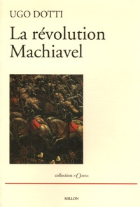 Ugo Dotti - La révolution Machiavel.