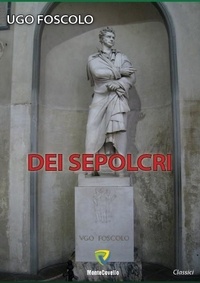 Ugo Foscolo - DEI SEPOLCRI.