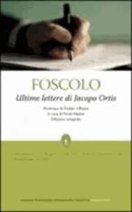 Ultime lettere di Jacopo Ortis. Edizione integrale