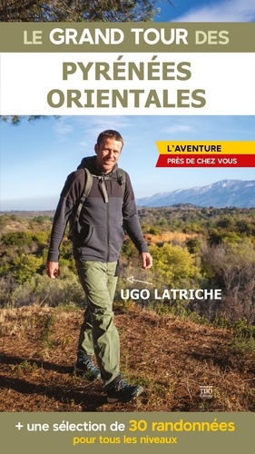 Ugo Latriche - Le grand tour des Pyrénées-Orientales.