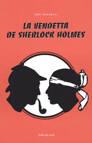 Ugo Pandolfi - La vendetta de Sherlock Holmes.