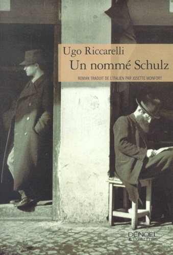 Ugo Riccarelli - Un Nomme Schulz.