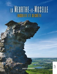 La Meurthe-et-Moselle insolite et secrète