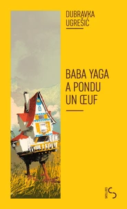 Baba Yaga a pondu un oeuf