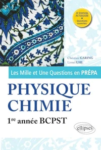 Les Mille et Une questions de la physique-chimie en prépa 1re année BCPST