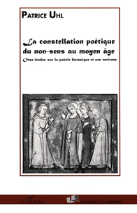 LA CONSTELLATION POETIQUE DU NON-SENS AU MOYEN ÂGE