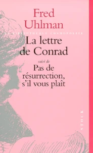 LA LETTRE DE CONRAD SUIVI DE PAS DE RESURRECTION, S'IL VOUS PLAIT