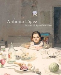 Téléchargements de livres gratuits pour Android Antonio Lòpez Garcia - Master of Spanish Realism par Uitgeverij de Kunst 9789462625372 (Litterature Francaise) FB2