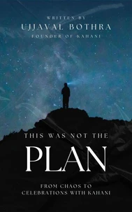 This Was Not the Plan: From Chaos to Celebrations with Kahani