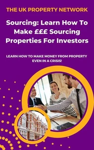 Sourcing: Learn How To Make £££ Sourcing Properties For Investors