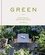 Green. Simple Ideas for Small Outdoor Spaces