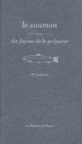 Ulf Andersen - Le saumon - Dix façons de le préparer.