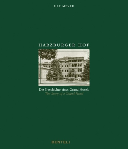 Harzburger Hof. Die Geschichte eines Grand Hotels