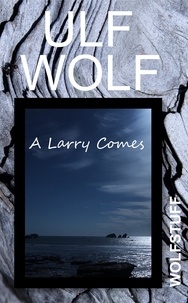  Ulf Wolf - A Larry Comes.