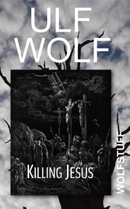  Ulf Wolf - Killing Jesus.