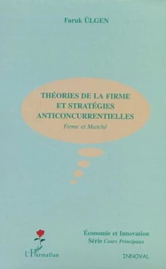 Théories de la firme et stratégies anticoncurrentielles. Firme et marché