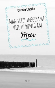 Man sitzt insgesamt viel zu wenig am Meer