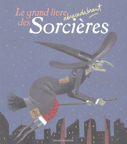 Ulises Wensell et David Parkins - Le grand livre abracadabrant des Sorcières.