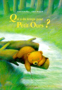 Ulises Wensell et Ursel Scheffler - Qui a du temps pour Petit Ours ?.