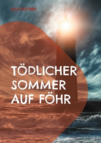 Ulla Fichtner - Tödlicher Sommer auf Föhr.