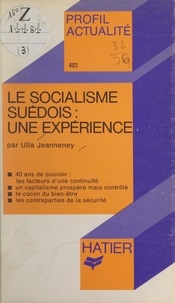 Ulla Jeanneney et Georges Décote - Le socialisme suédois : une expérience.
