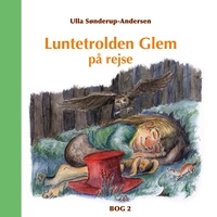 Ulla Sønderup-Andersen - Luntetrolden Glem på rejse.