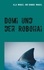 Domi und der Robohai. Abenteuerroman für Kinder
