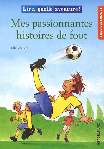 Ulli Schubert - Mes passionnantes histoires de foot.