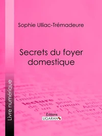 Secrets du foyer domestique